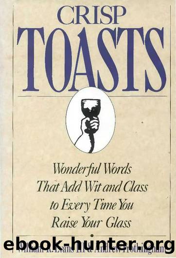 Crisp Toasts: Wonderful Words That Add Wit and Class to Every Time You Raise Your Glass (Thomas Dunne Book) by Tripp Evans