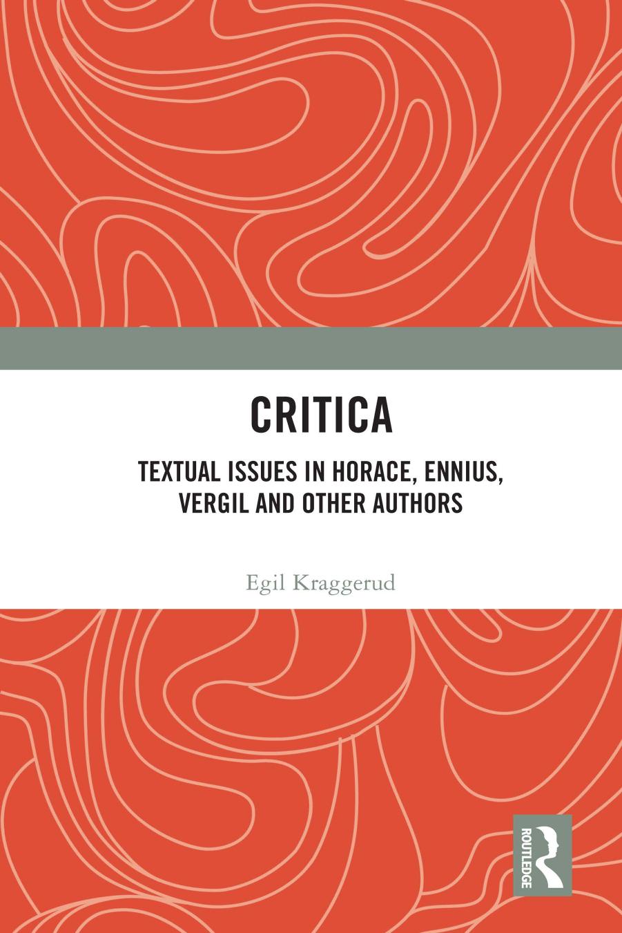 Critica: Textual Issues in Horace, Ennius, Vergil and Other Authors by Egil Kraggerud