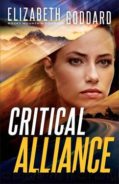 Critical Alliance (Rocky Mountain Courage Book #3) by Elizabeth Goddard