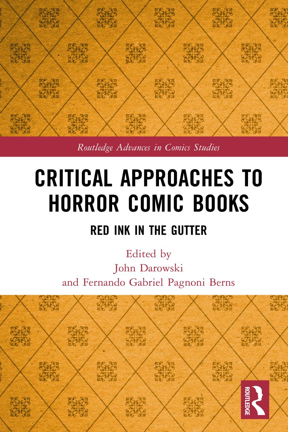 Critical Approaches to Horror Comic Books: Red Ink in the Gutter by John Darowski Fernando Gabriel Pagnoni Berns