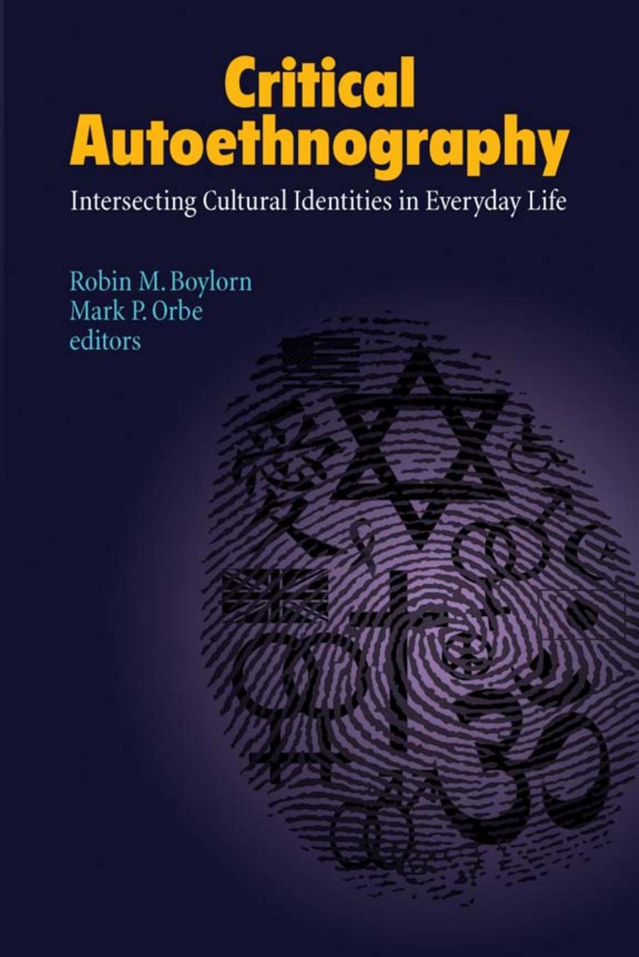 Critical Autoethnography: Intersecting Cultural Identities in Everyday Life by Robin M. Boylorn; Mark P. Orbe (eds.)