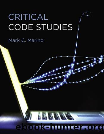 Critical Code Studies by Marino Mark C.;