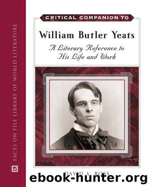 Critical Companion to William Butler Yeats by David A. Ross