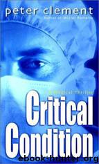 Critical Condition by Peter Clement