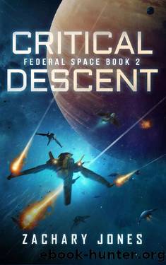 Critical Descent: Federal Space Book 2 by Zachary Jones