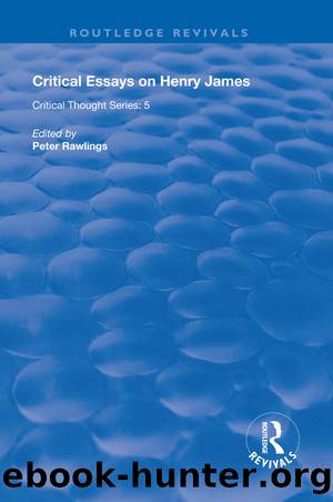 Critical Essays on Henry James by Peter Rawlings