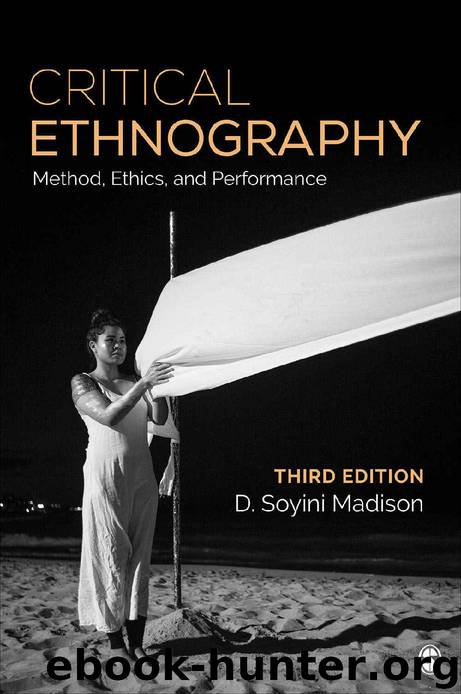 Critical Ethnography. Methods, Ethics, and Performance by D. Soyini Madison