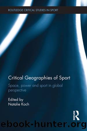 Critical Geographies of Sport by Natalie Koch