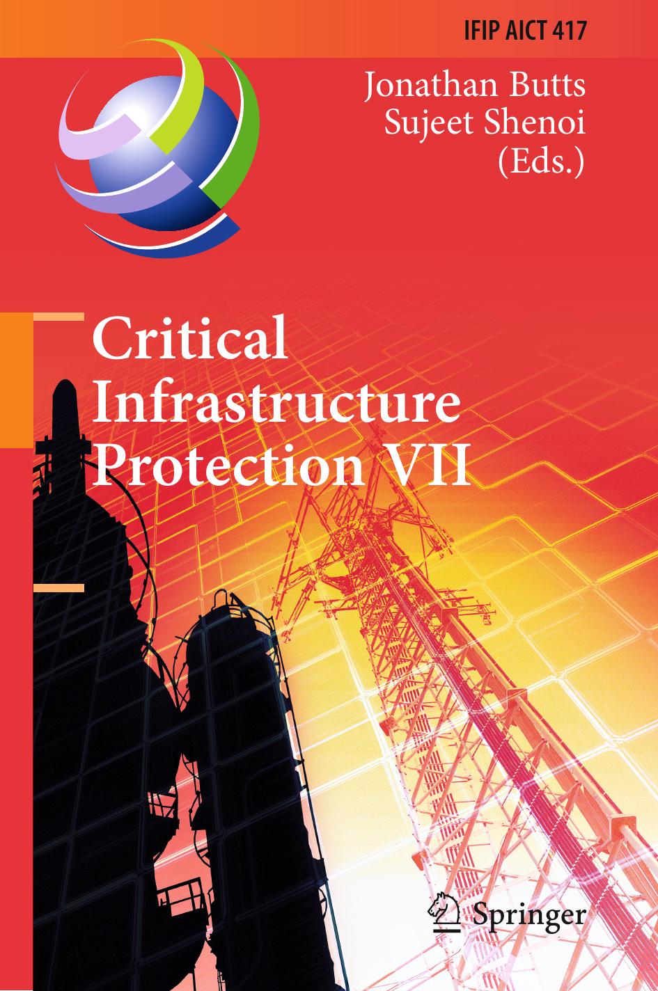 Critical Infrastructure Protection VII: 7th IFIP WG 11.10 International Conference, ICCIP 2013, Washington, DC, USA, March 18-20, 2013, Revised Selected Papers by unknow