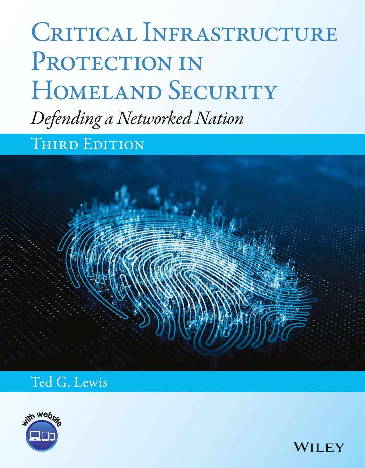 Critical Infrastructure Protection in Homeland Security: Defending a Networked Nation by Ted G. Lewis