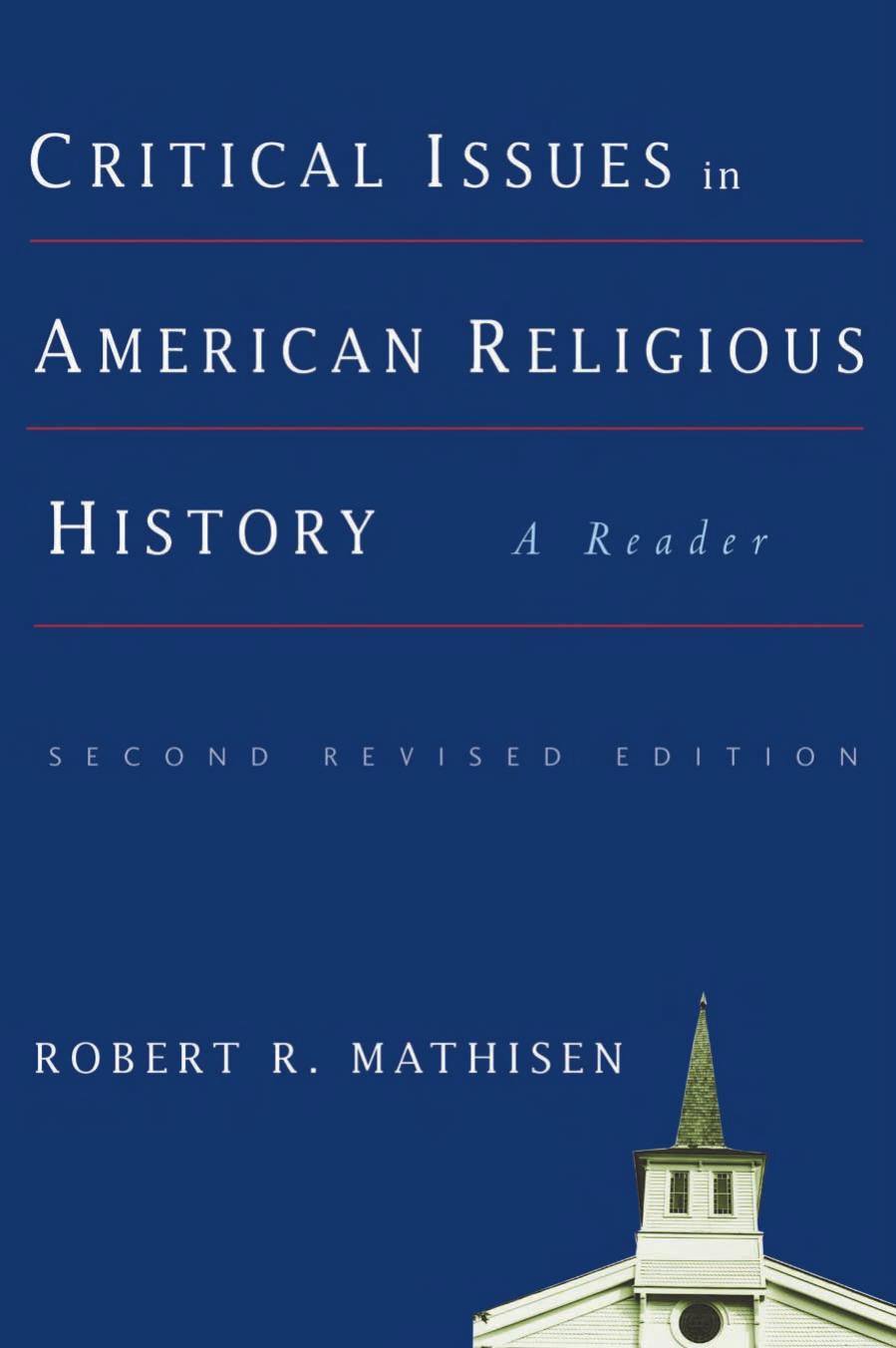 Critical Issues in American Religious History: A Reader by Robert R. Mathisen Robert Mathisen