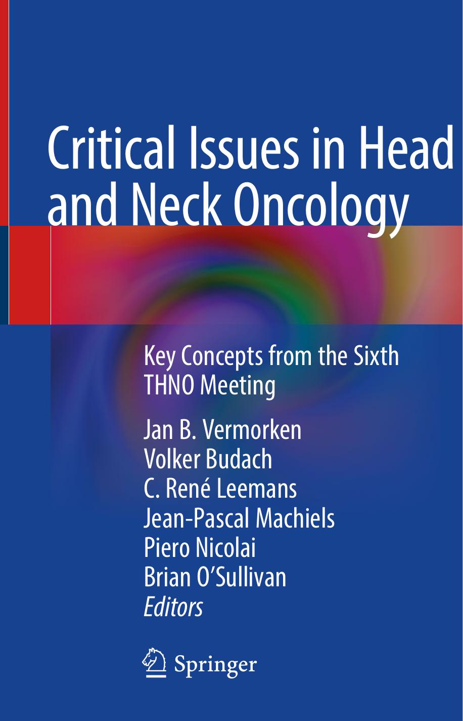 Critical Issues in Head and Neck Oncology: Key Concepts from the Sixth THNO Meeting (repost) by Jan B. Vermorken and Volker Budach