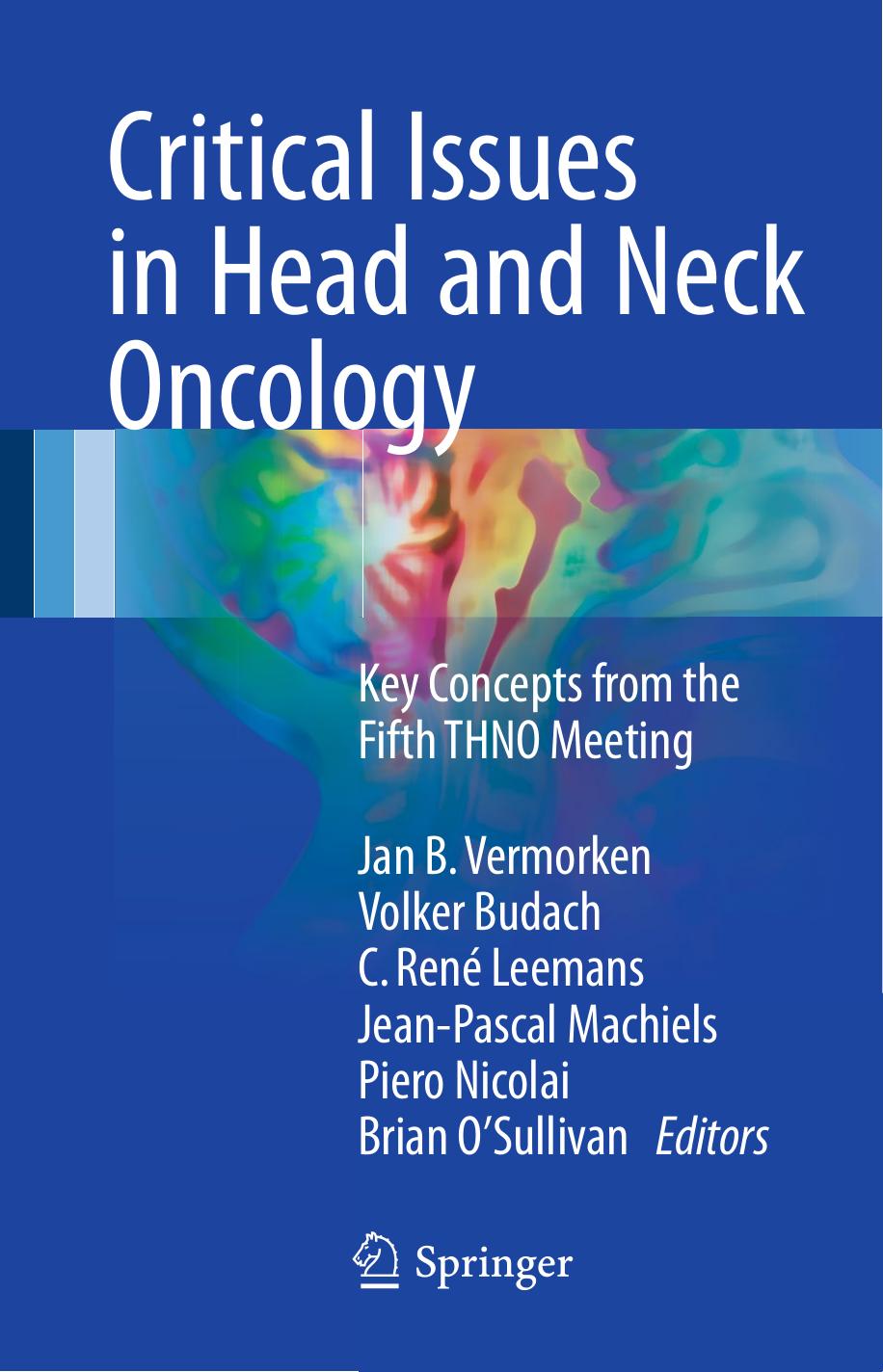Critical Issues in Head and Neck Oncology: Key concepts from the Fifth THNO Meeting by unknow