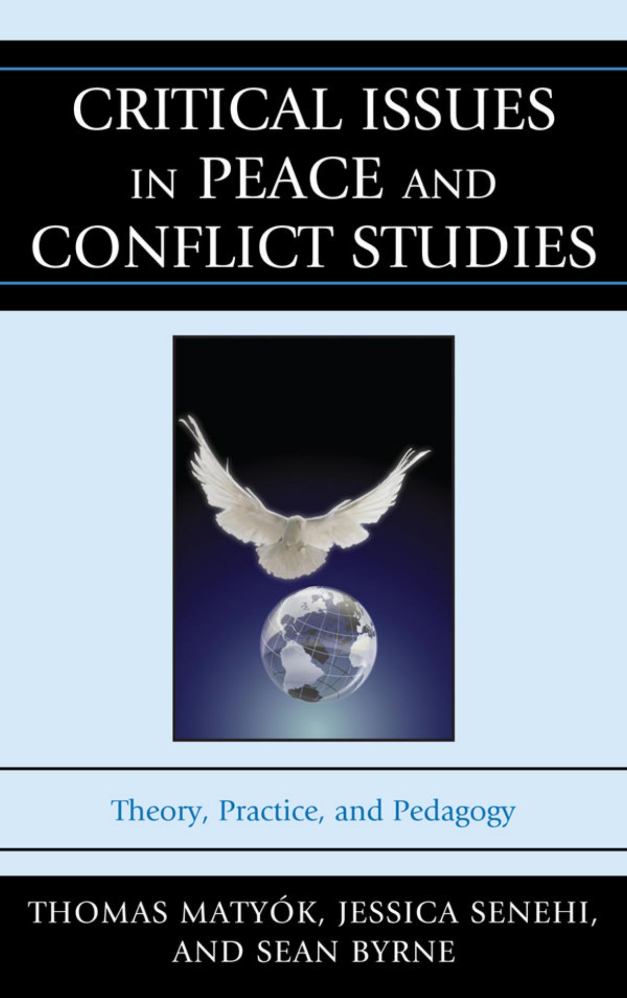Critical Issues in Peace and Conflict Studies: Theory, Practice, and Pedagogy by unknow