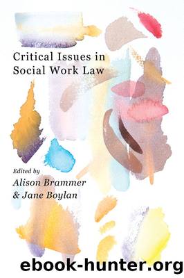 Critical Issues in Social Work Law by Alison Brammer & Jane Boylan