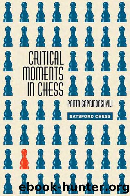 Critical Moments in Chess (2010) by Paata Gaprindashvili