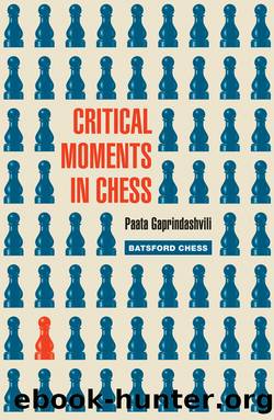 Critical Moments in Chess by Paata Gaprindashvili