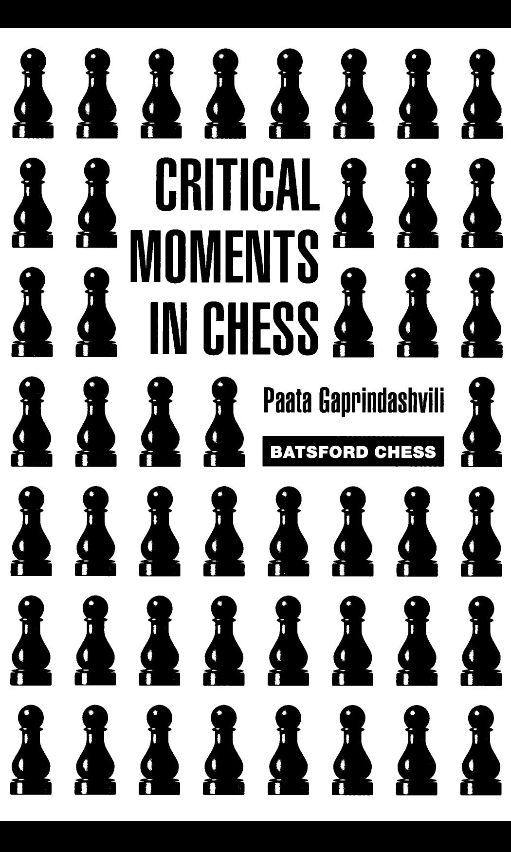 Critical Moments in Chess by Unknow