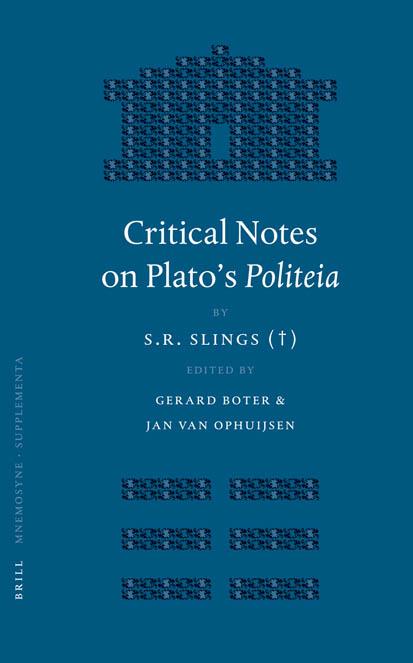 Critical Notes on Plato's Politeia (Mnemosyne, Bibliotheca Classica Batava Supplementum) by S. R. Slings Gerard Boter Jan van Ophuijsen
