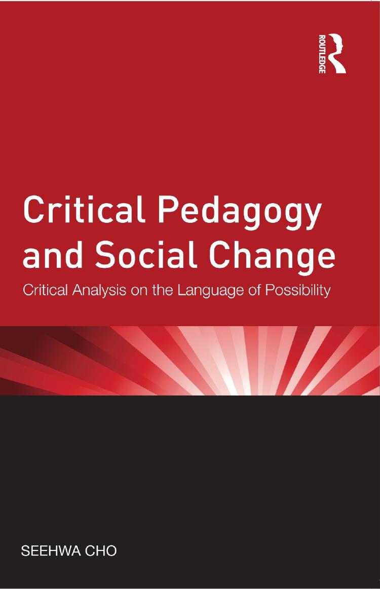Critical Pedagogy and Social Change: Critical Analysis on the Language of Possibility by Seehwa Cho