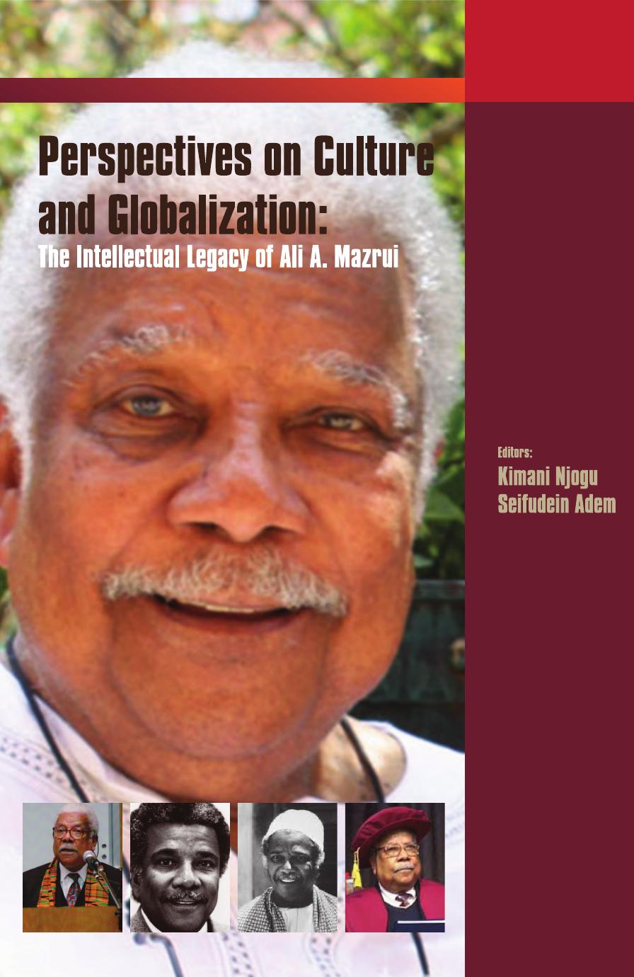 Critical Perspectives on Culture and Globalisation: The Intellectual Legacy of Ali Mazrui by Kimani Njogu