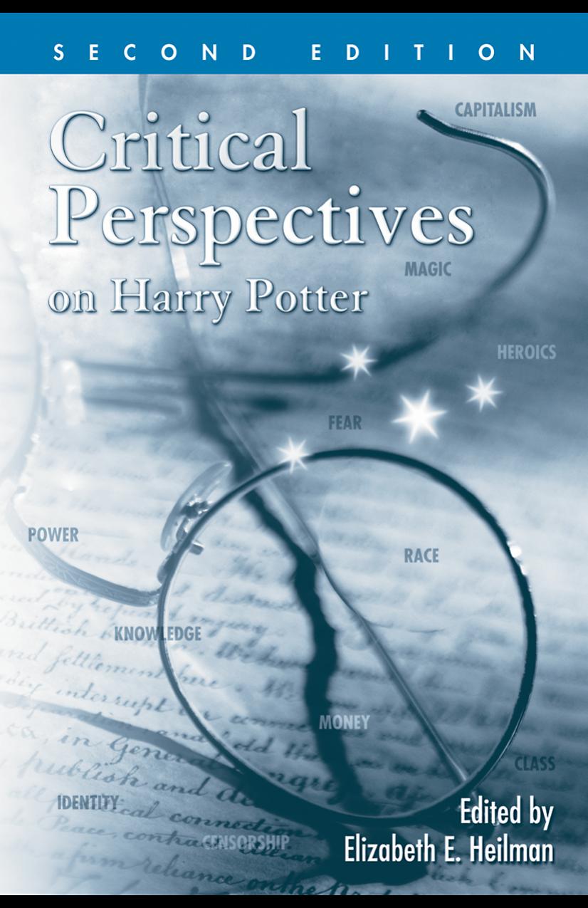 Critical Perspectives on Harry Potter, 2nd Edition by Elizabeth E. Heilman (edt)
