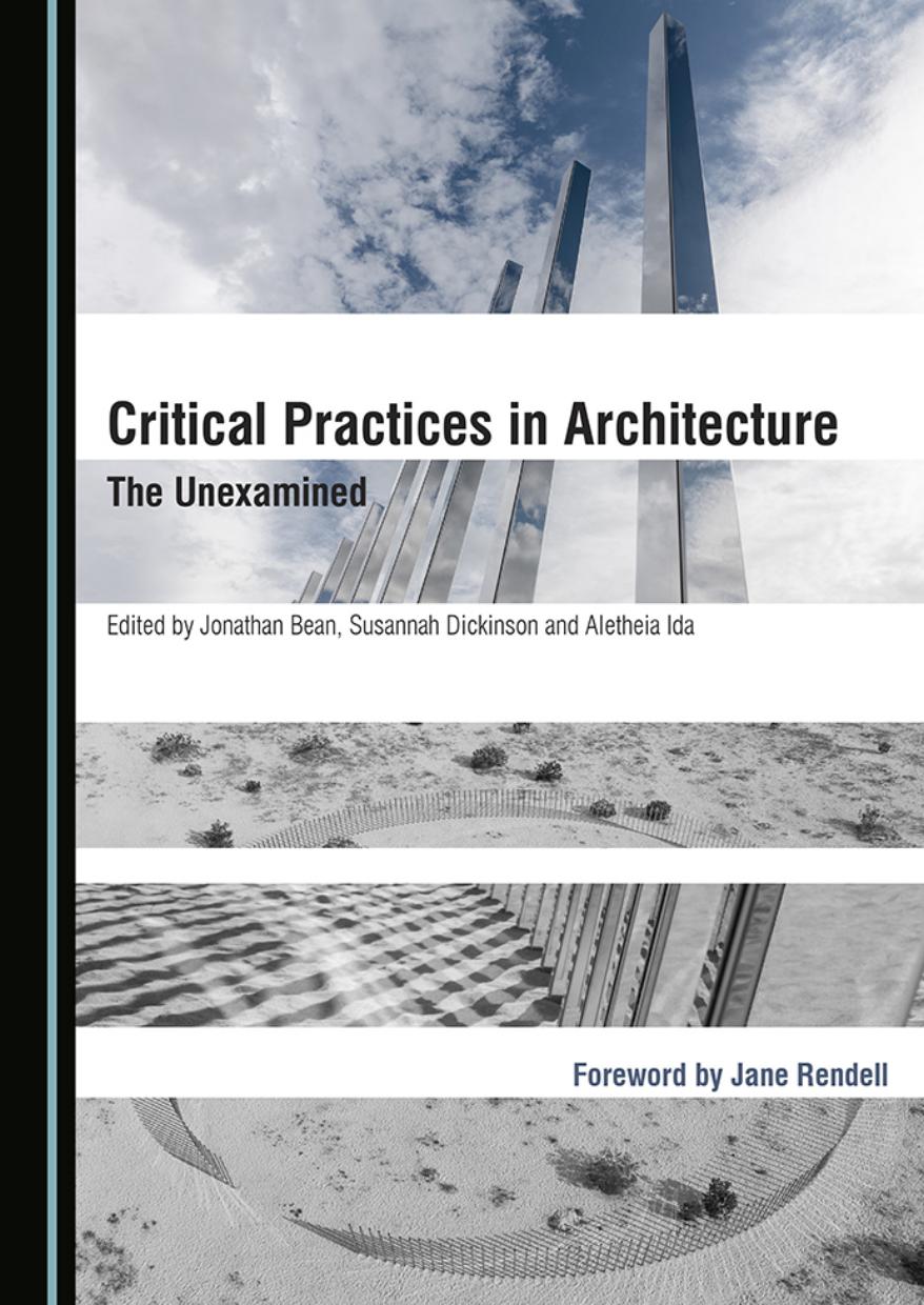 Critical Practices in Architecture by Jonathan Bean (editor) Susannah Dickinson (editor) Aletheia Ida (editor)