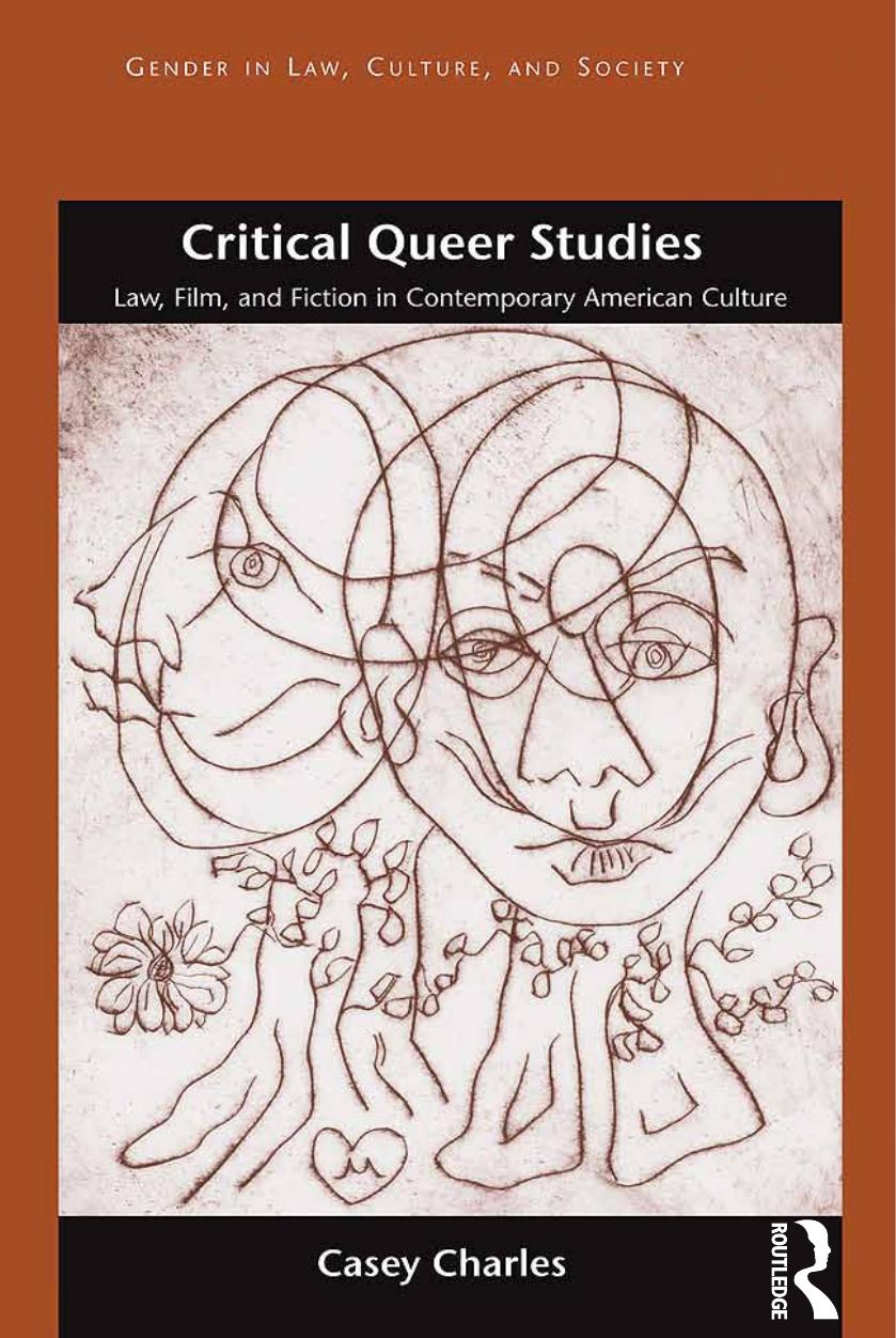 Critical Queer Studies: Law, Film, and Fiction in Contemporary American Culture by Casey Charles