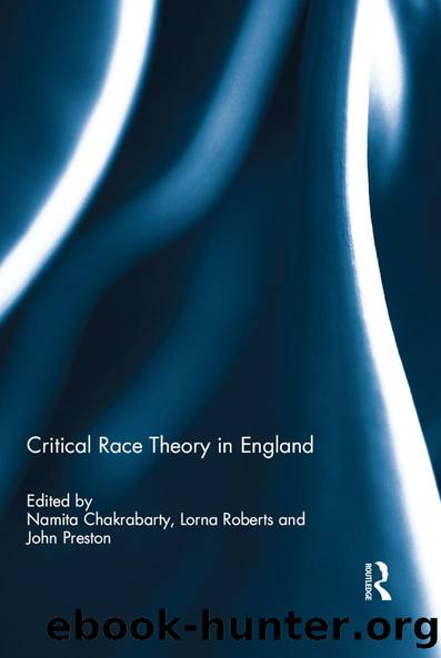 Critical Race Theory in England by Namita Chakrabarty Lorna Roberts John Preston