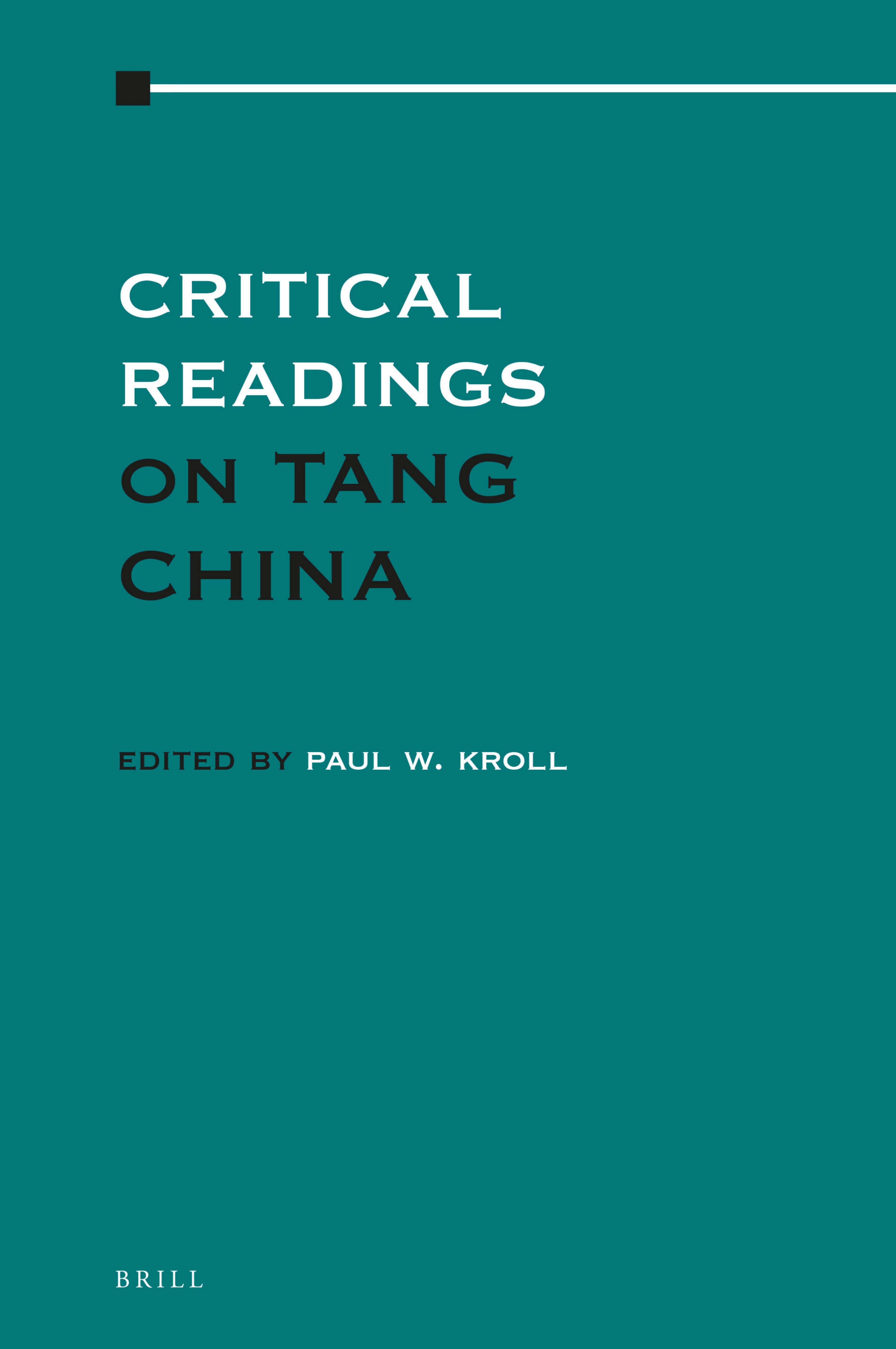 Critical Readings on Tang China by Paul W. Kroll