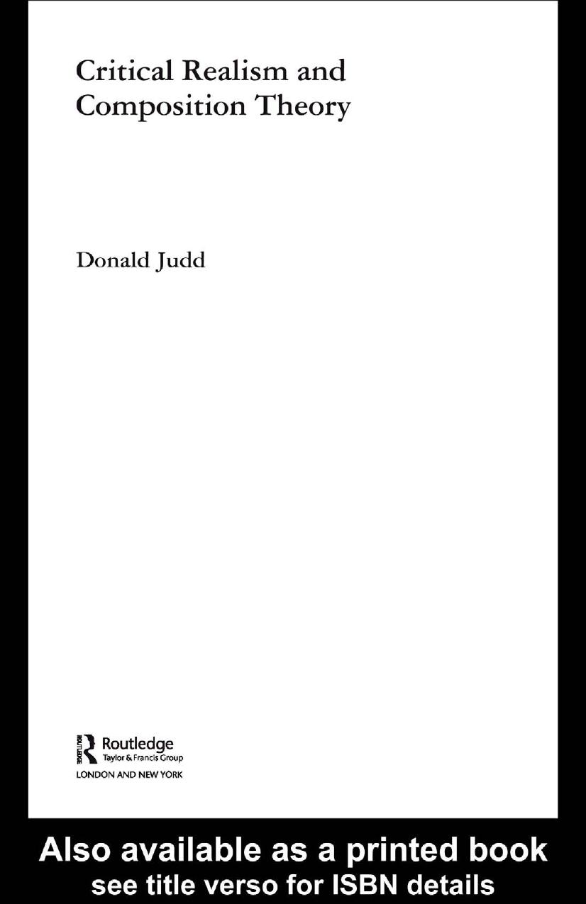 Critical Realism and Composition Theory (Routledge Studies in Critical Realism, 7) by Donald Judd
