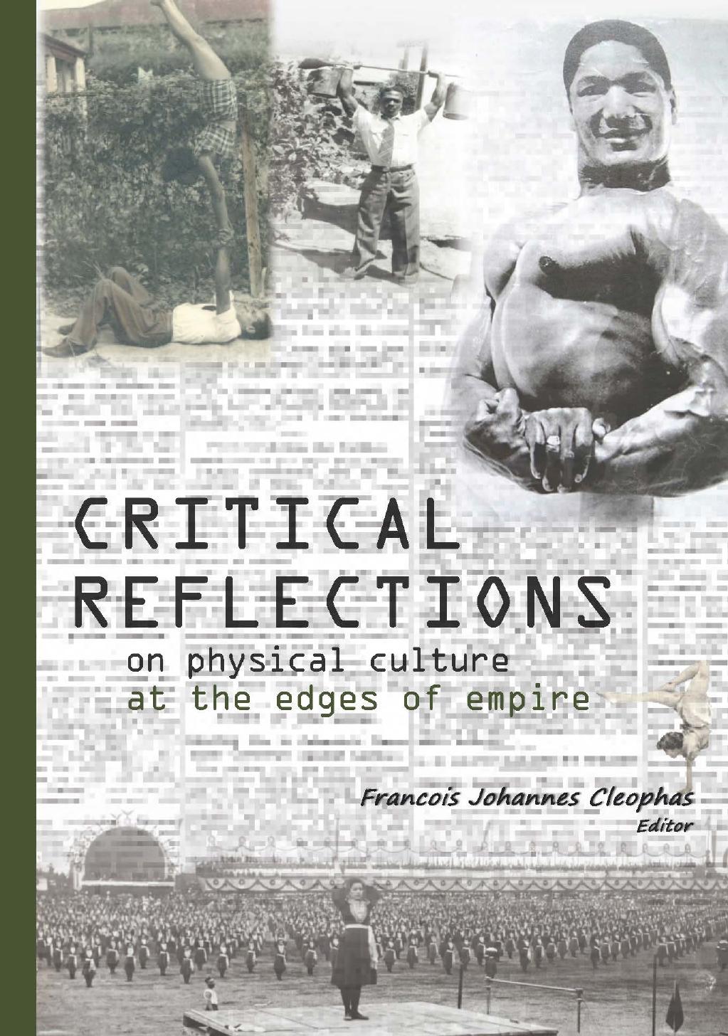 Critical Reflections on Physical Culture at the Edges of Empire by Francois Johannes Cleophas