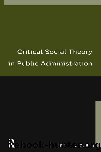 Critical Social Theory in Public Administration by Box Richard C.;