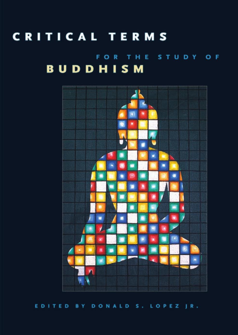 Critical Terms for the Study of Buddhism by Donald S. Lopez Jr. (Ed.)