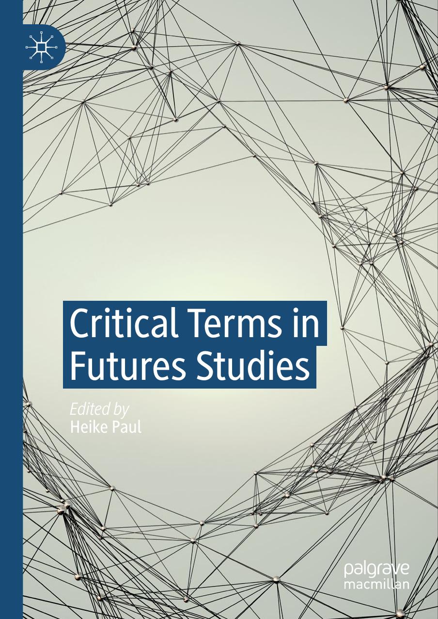 Critical Terms in Futures Studies by Heike Paul