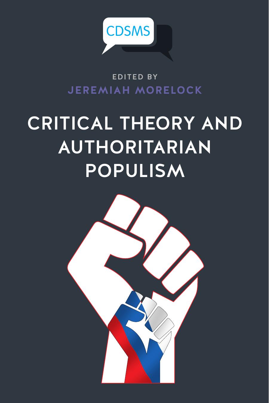 Critical Theory and Authoritarian Populism by Jeremiah Morelock