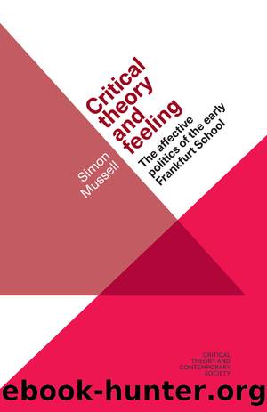 Critical Theory and Feeling by Mussell Simon