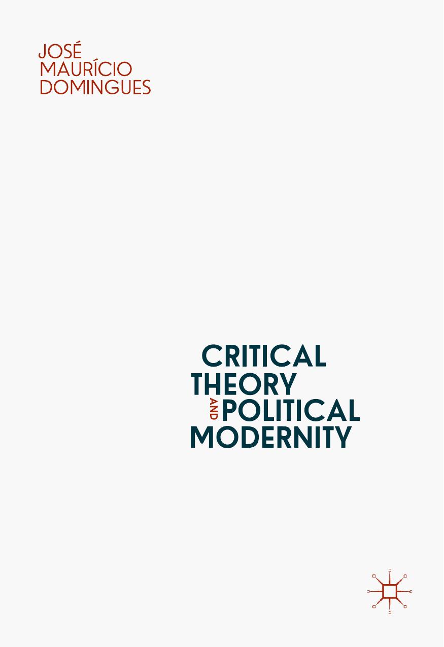 Critical Theory and Political Modernity by José Maurício Domingues