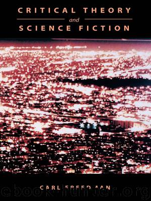Critical Theory and Science Fiction by Freedman Carl;