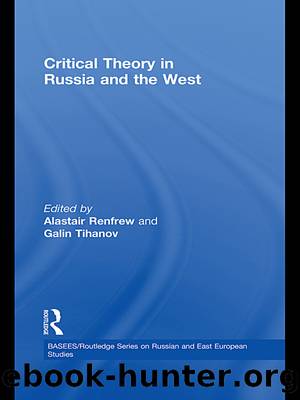 Critical Theory in Russia and the West by Renfrew Alastair; Tihanov Galin;