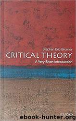 Critical Theory_A Very Short Introduction by Stephen Eric Bronner