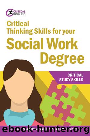 Critical Thinking Skills for your Social Work Degree by Bottomley Jane;Cartney Patricia;Pryjmachuk Steven;