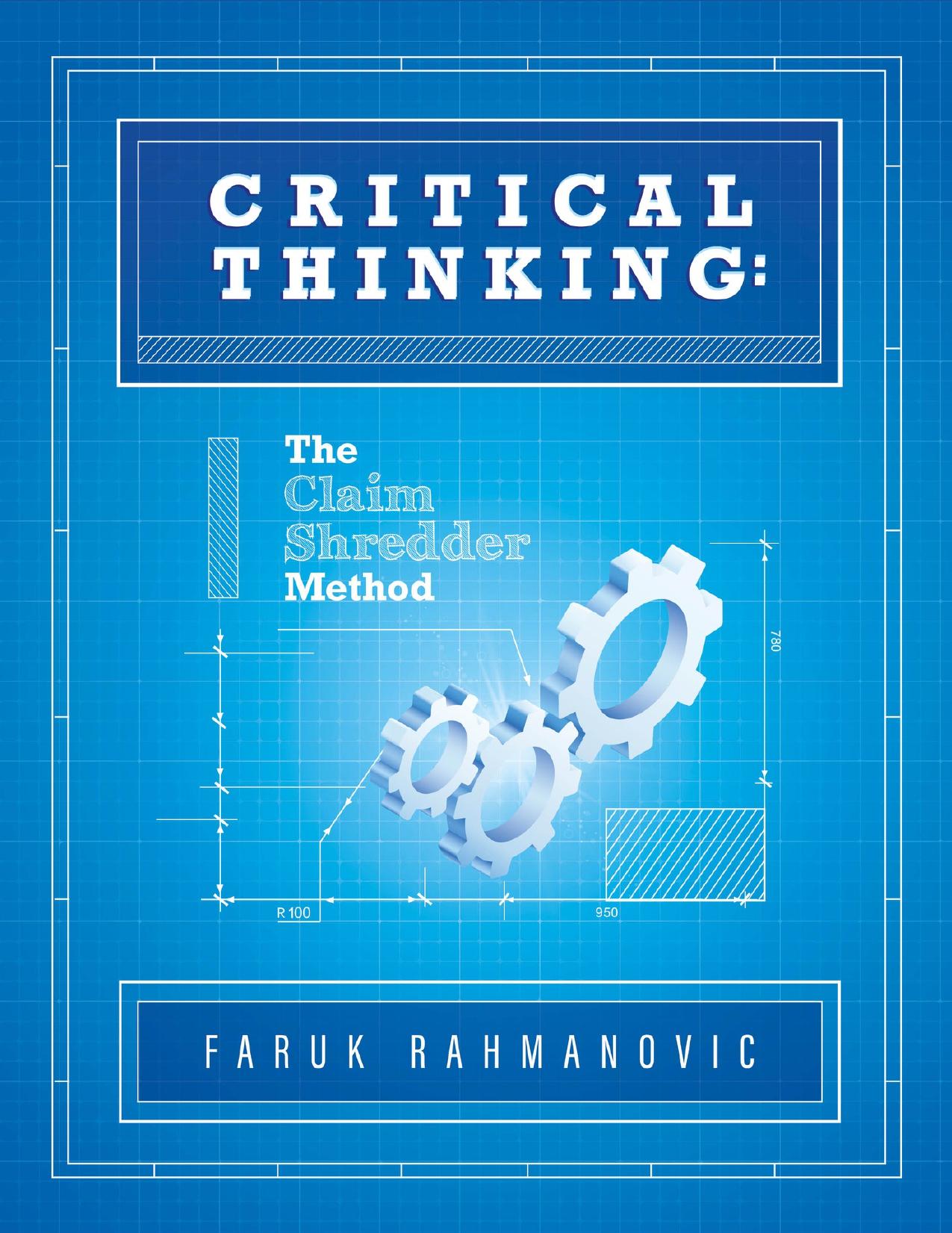 Critical Thinking: The Claim Shredder Method by Rahmanovic Faruk