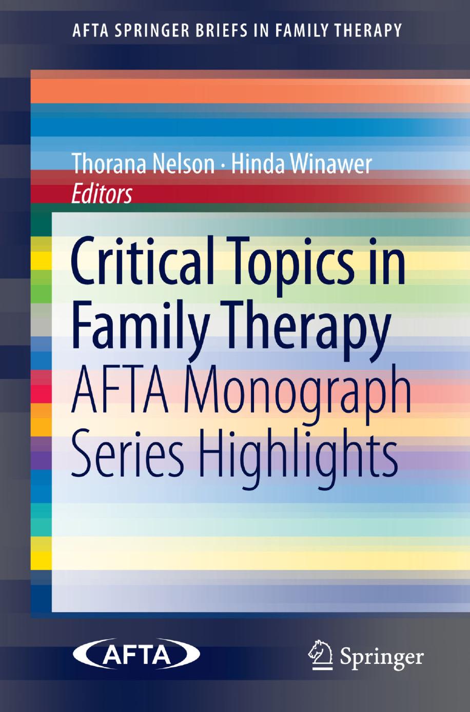 Critical Topics in Family Therapy: AFTA Monograph Series Highlights by Thorana Nelson Hinda Winawer (eds.)