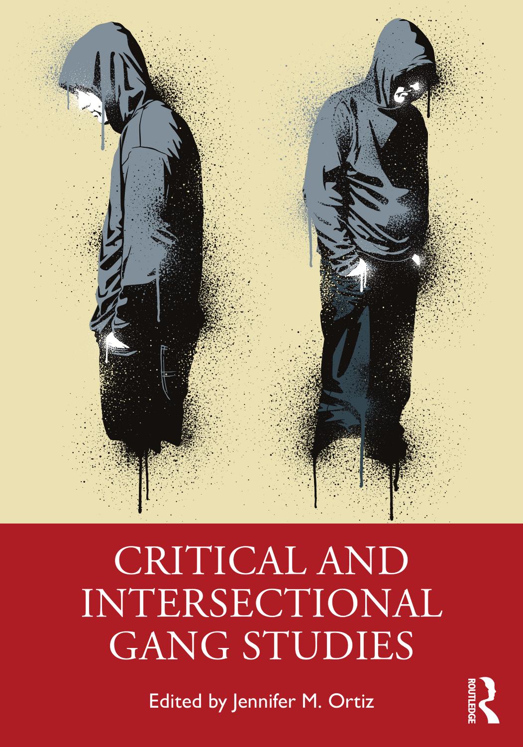 Critical and Intersectional Gang Studies by Jennifer M. Ortiz