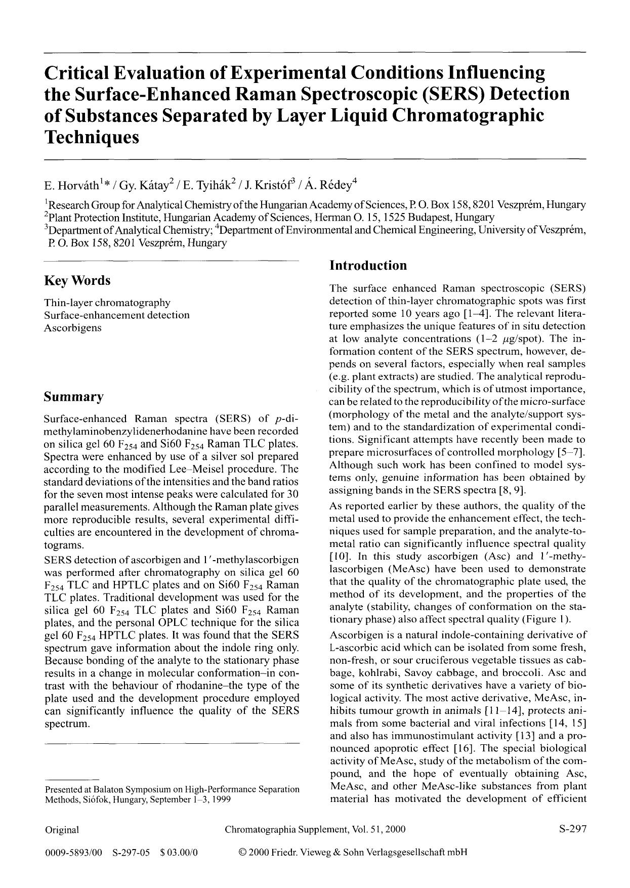 Critical evaluation of experimental conditions influencing the surface-enhanced Raman spectroscopic (SERS) detection of substances separated by layer liquid chromatographic techniques by Unknown