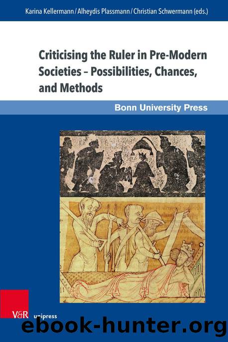 Criticising the Ruler in Pre-Modern Societies â Possibilities, Chances, and Methods (9783737010887) by Unknown