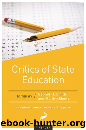 Critics of State Education by George H. Smith & Marilyn Moore