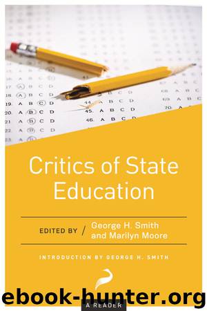 Critics of State Education by George H. Smith && Marilyn Moore