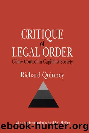 Critique of the Legal Order by Richard Quinney Randall G. Shelden